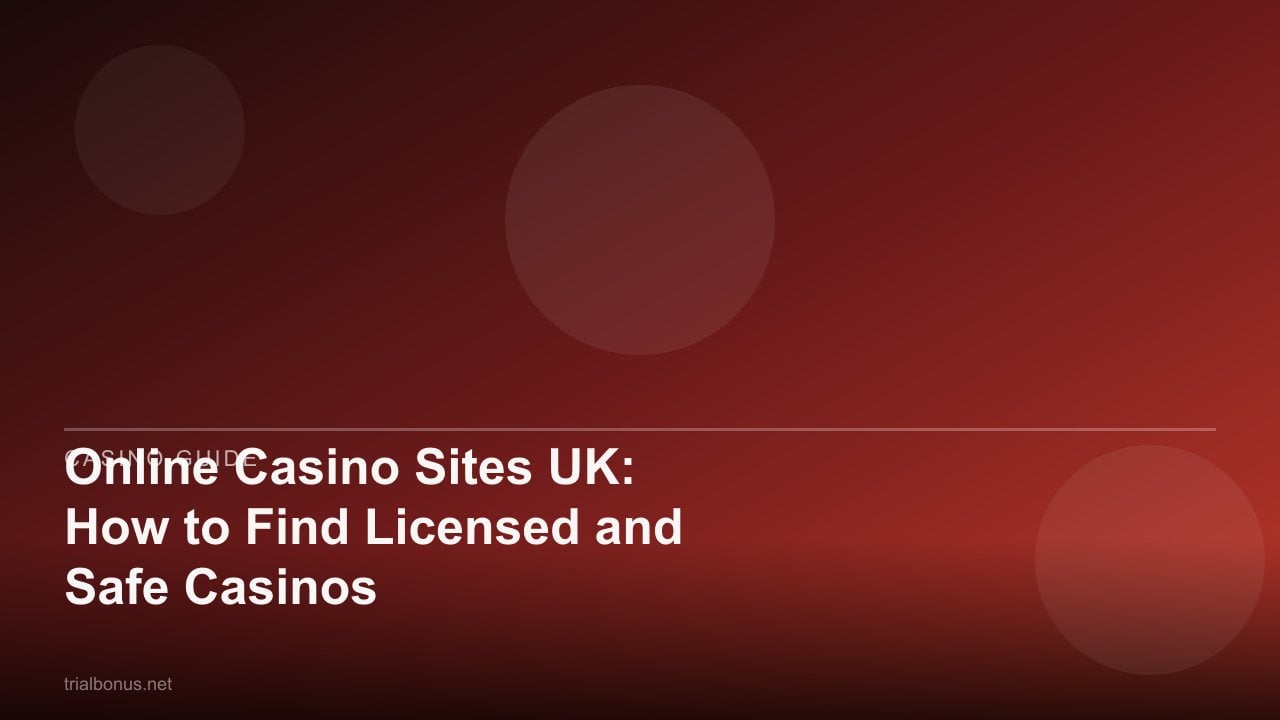 Online Casino Sites UK: How to Find Licensed and Safe Casinos review
