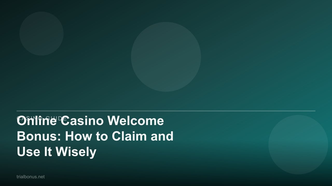 Online Casino Welcome Bonus: How to Claim and Use It Wisely review