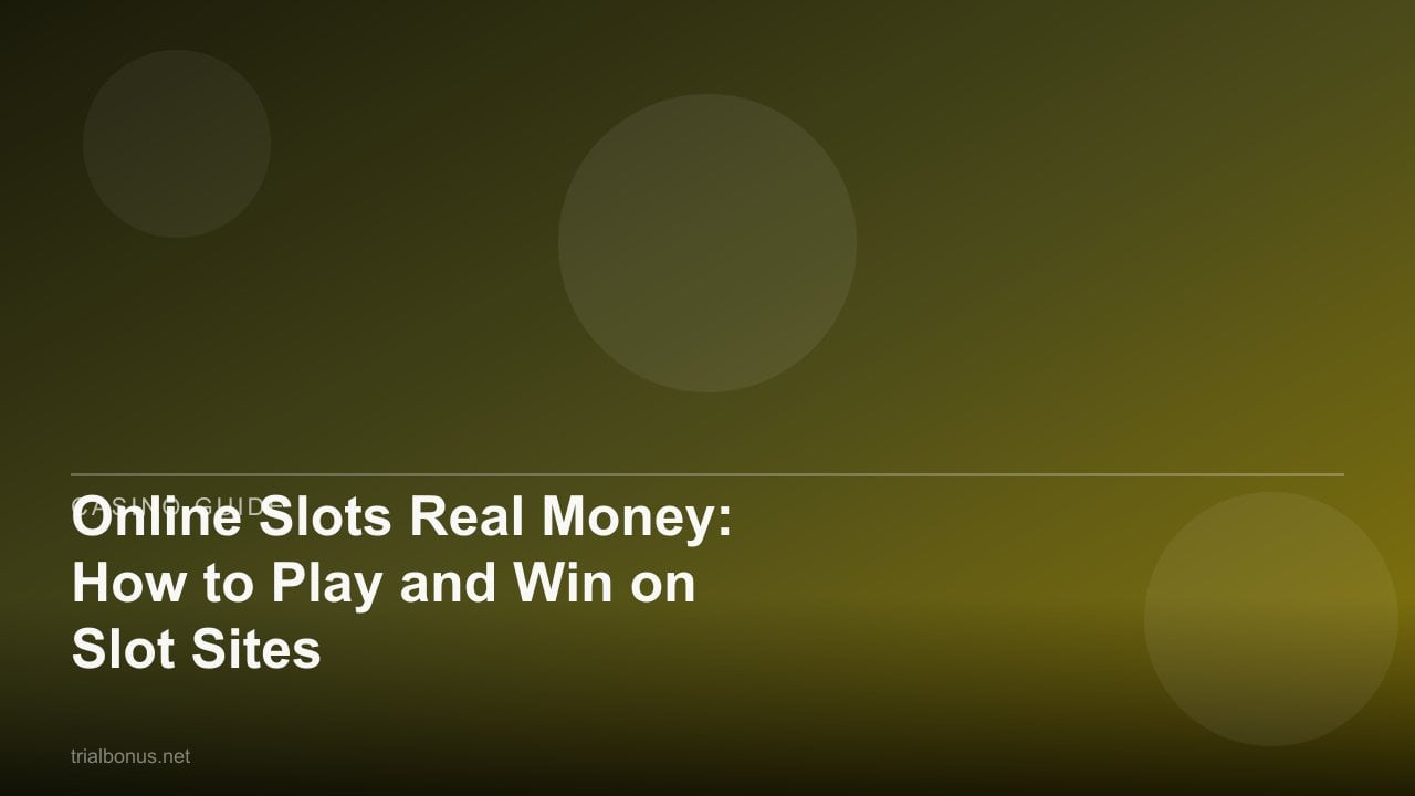 Online Slots Real Money: How to Play and Win on Slot Sites review