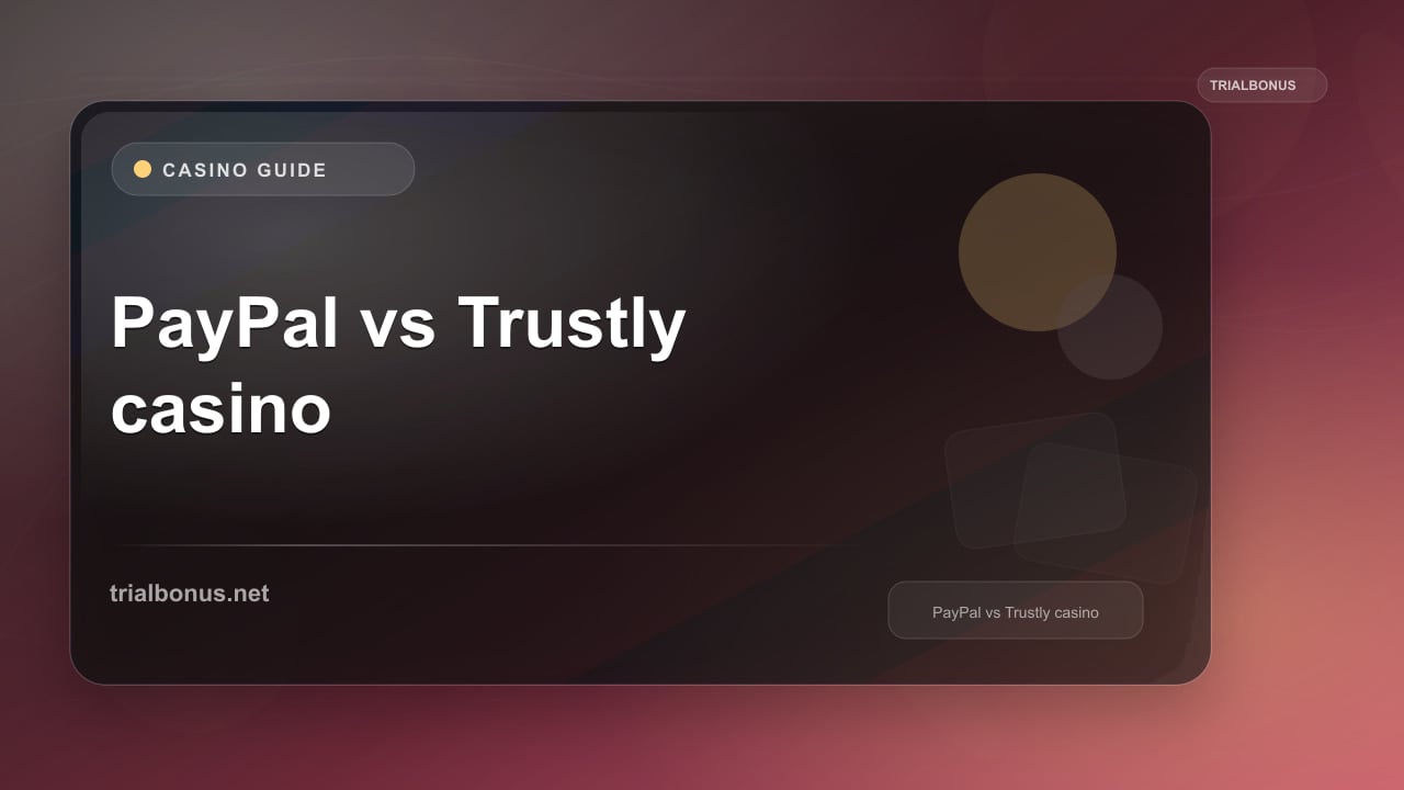 PayPal vs Trustly casino Guide review