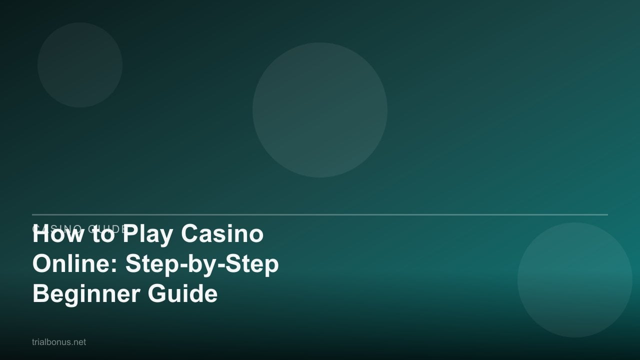 How to Play Casino Online: Step-by-Step Beginner Guide review