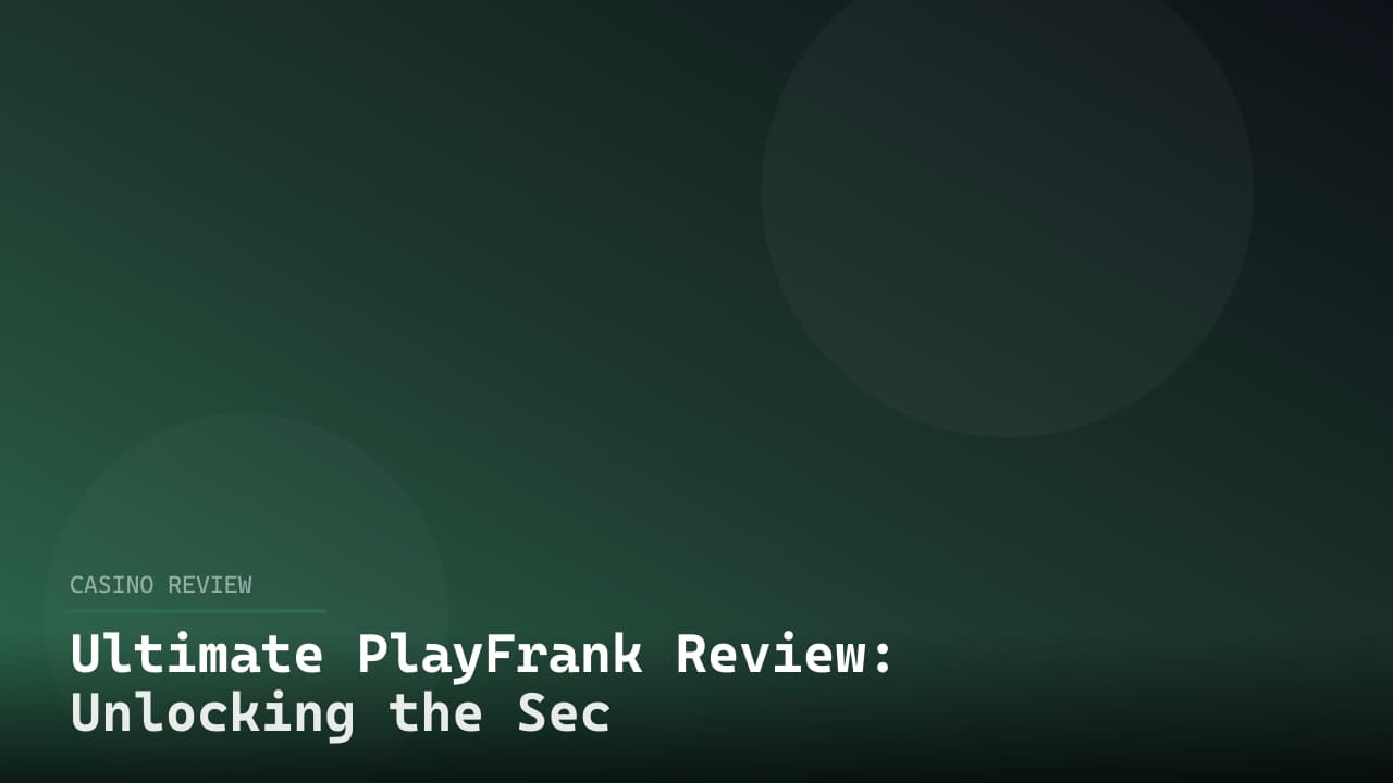 Ultimate PlayFrank Review: Unlocking the Secrets of Online Gaming review