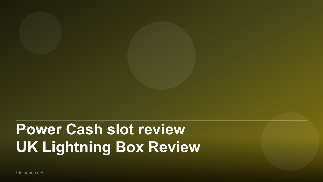 Power Cash slot review UK Lightning Box Review review