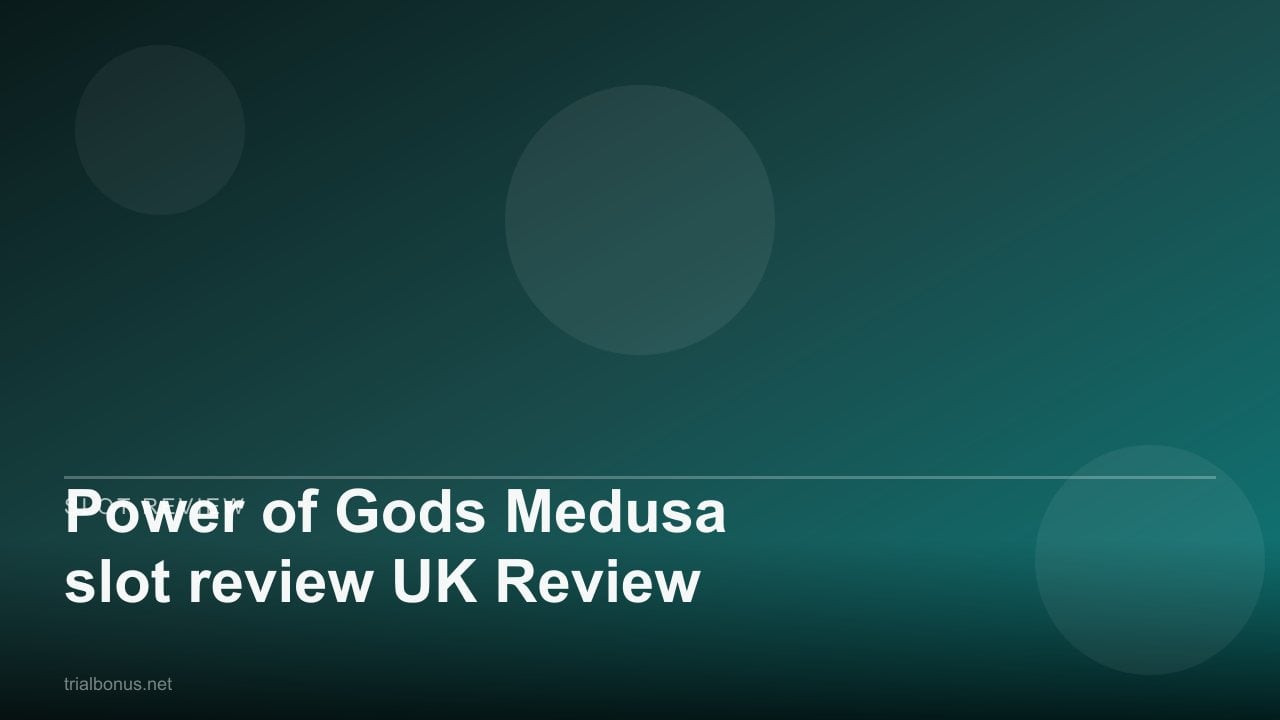 Power of Gods Medusa slot review UK Review review