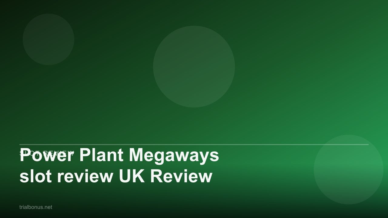 Power Plant Megaways slot review UK Review review
