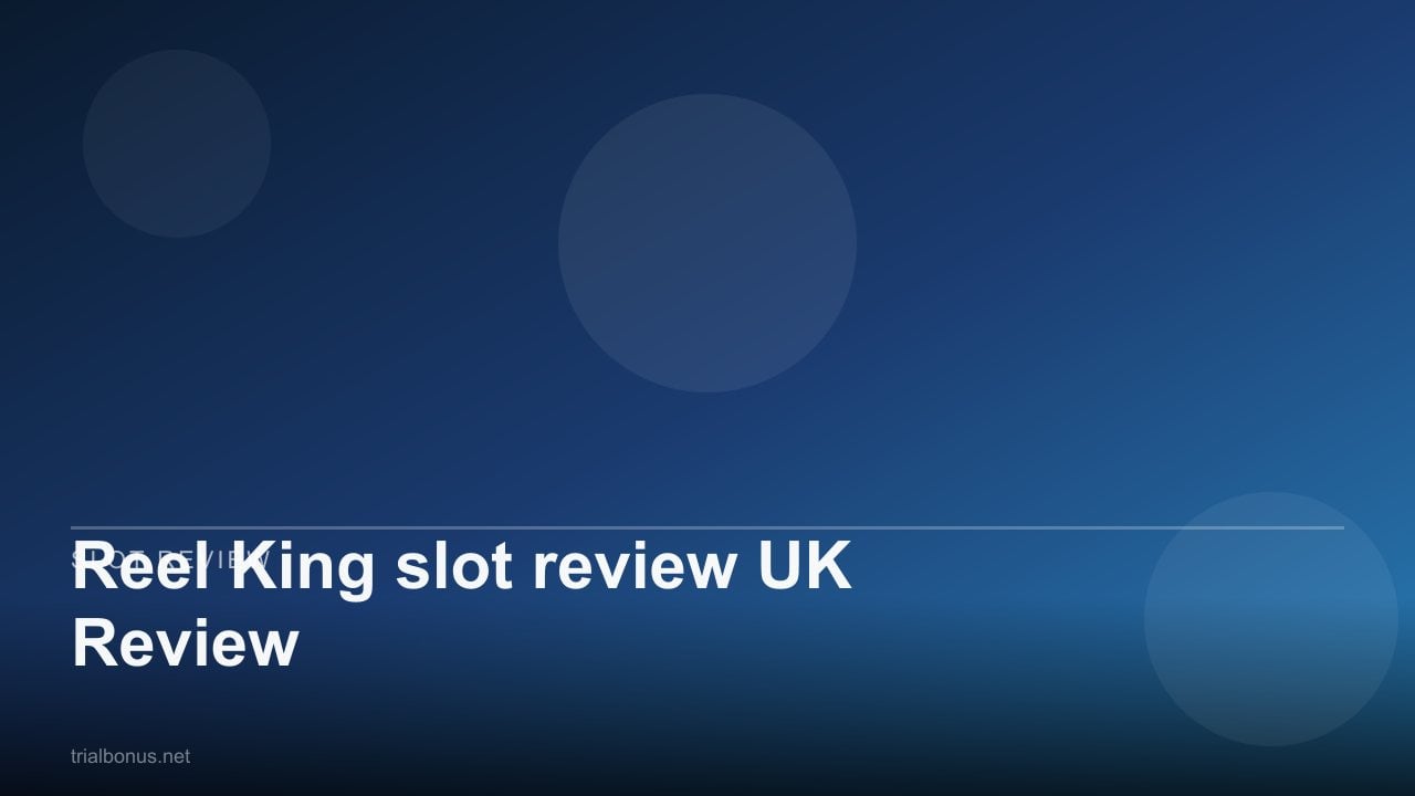 Reel King slot review UK Review review
