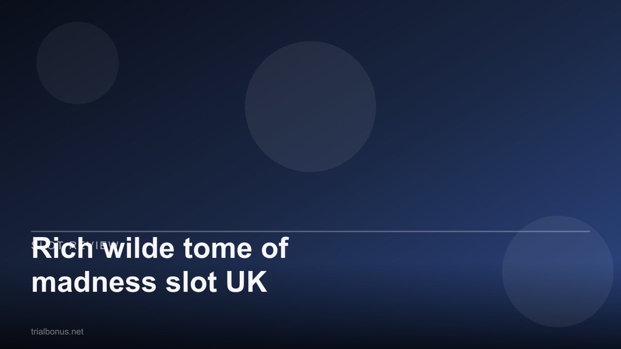 Rich wilde tome of madness slot UK review