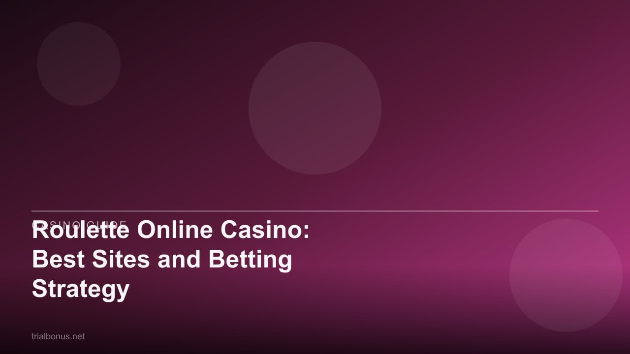 Roulette Online Casino: Best Sites and Betting Strategy review