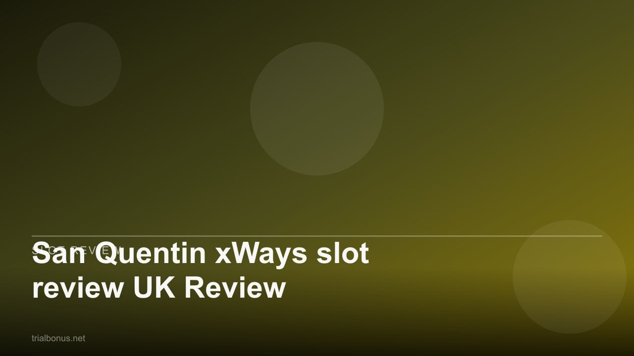 San Quentin xWays slot review UK Review review