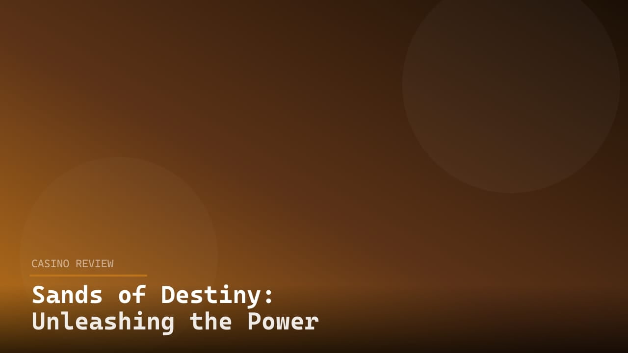 Sands of Destiny: Unleashing the Power of Ancient Gaming review