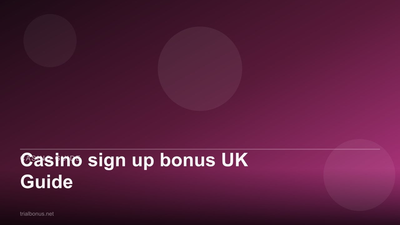 Casino sign up bonus UK Guide review