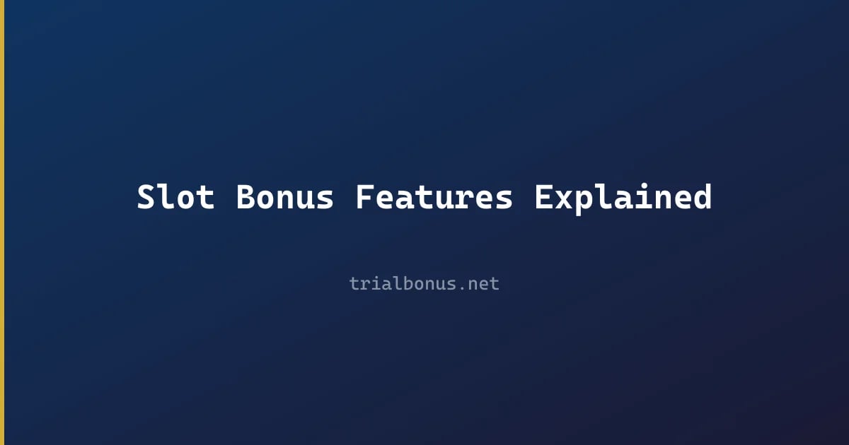 Slot Bonus Features Explained review