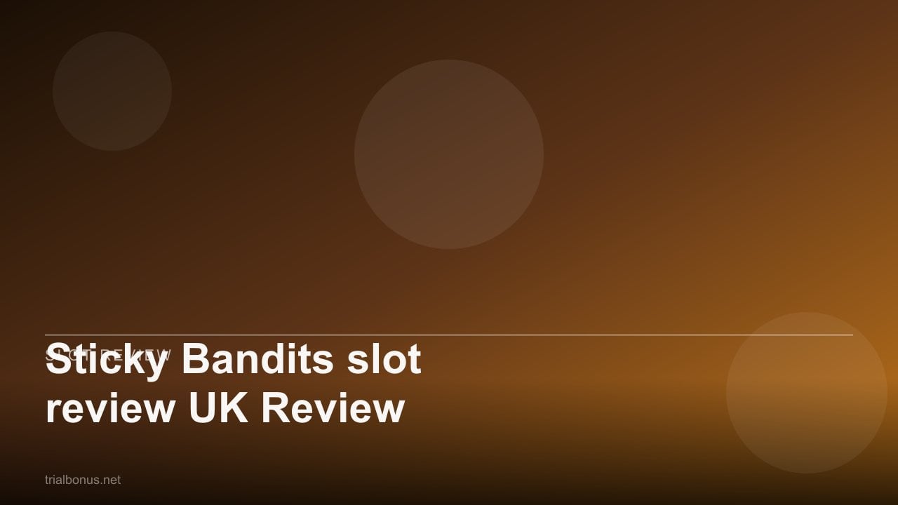 Sticky Bandits slot review UK Review review
