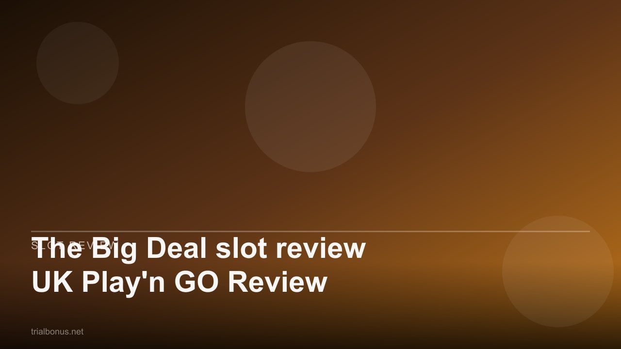 The Big Deal slot review UK Play'n GO Review review