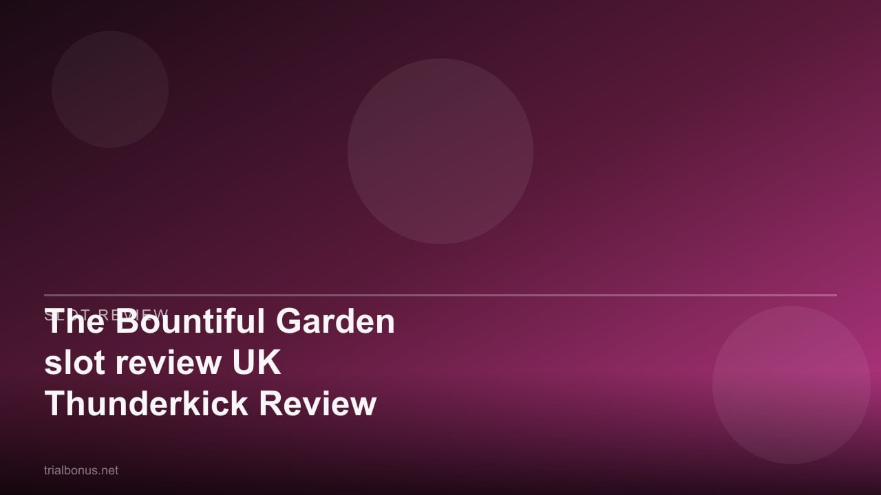 The Bountiful Garden slot review UK Thunderkick Review review