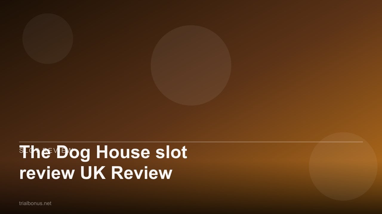 The Dog House slot review UK Review review