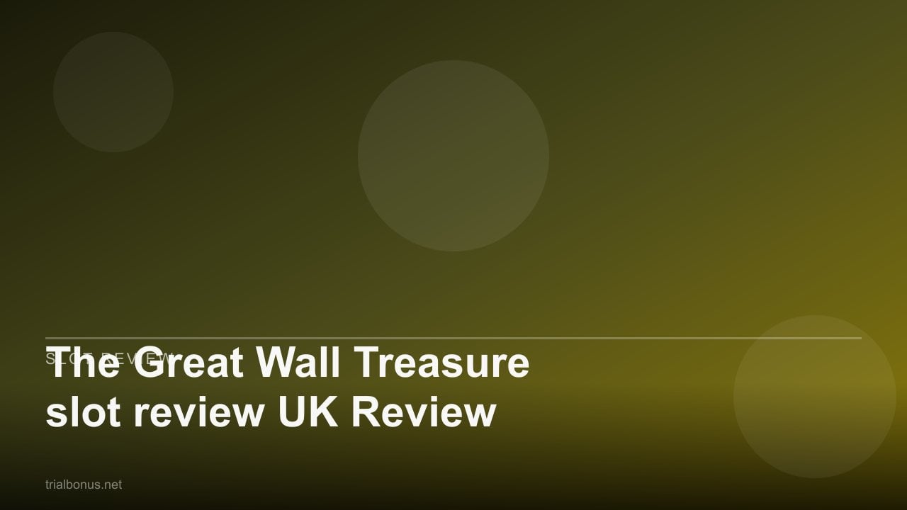 The Great Wall Treasure slot review UK Review review