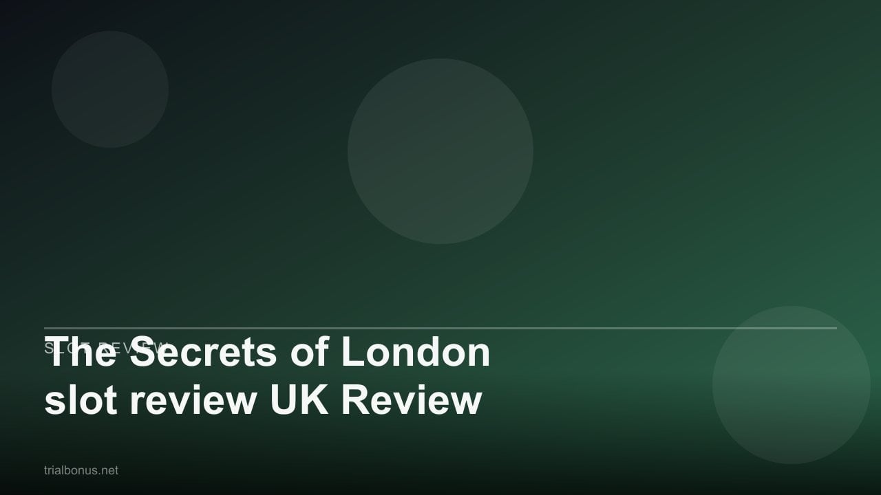 The Secrets of London slot review UK Review review