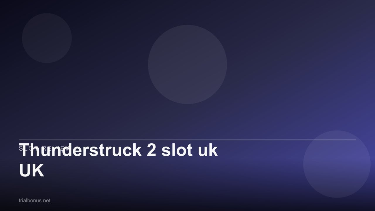 Thunderstruck 2 slot uk UK review