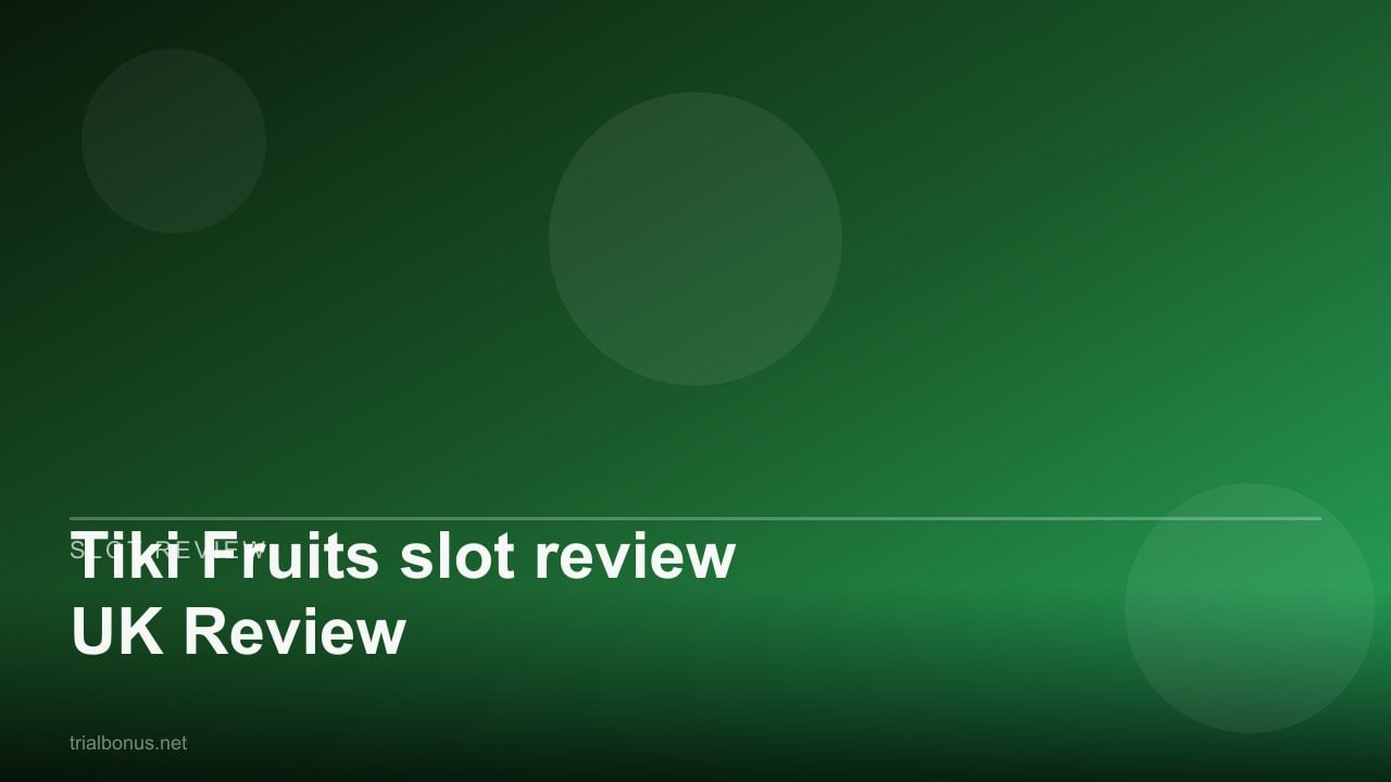Tiki Fruits slot review UK Review review