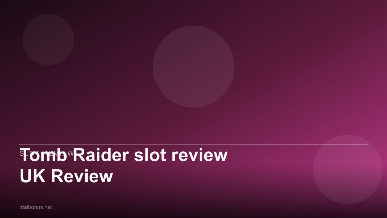 Tomb Raider slot review UK Review review