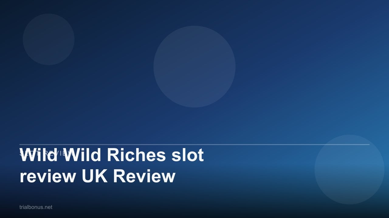 Wild Wild Riches slot review UK Review review